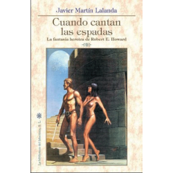 Cuando cantan las espadas. La fantasía heroica de Robert E. Howard