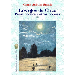 COMPRAR: Los Ojos de Circe. Prosa Poética y Otros Poemas, de Clark Ashton Smith