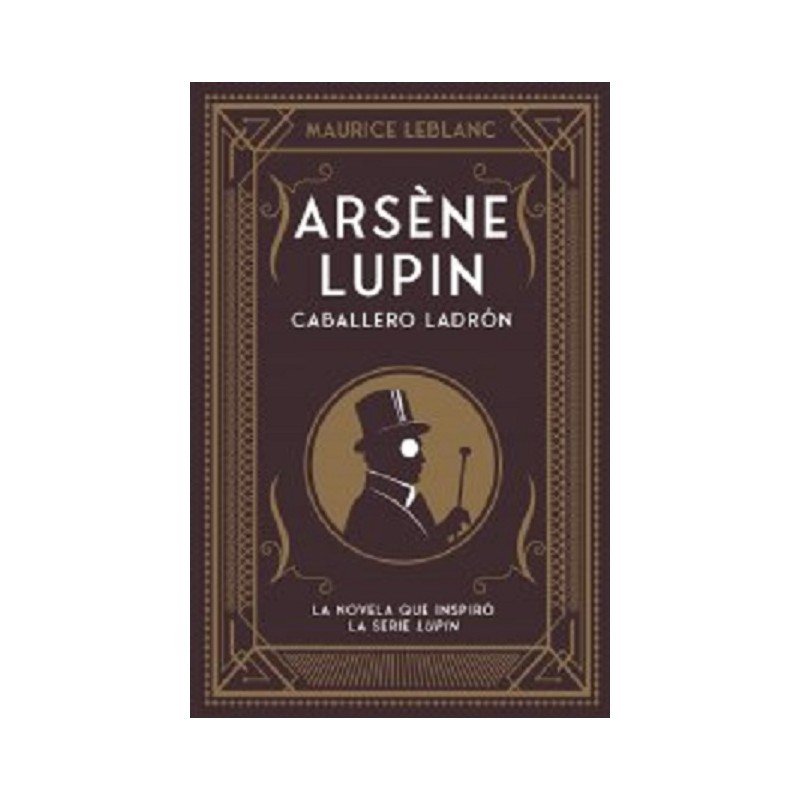 Arsène Lupin. Caballero ladrón.