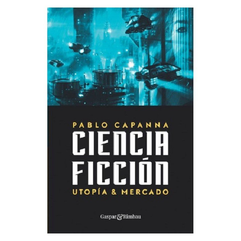 Ciencia ficción. Utopía y mercado.