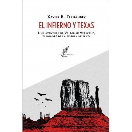 El infierno y Texas (Una aventura de Valdemar Veracruz, el hombre de la pistola de plata)