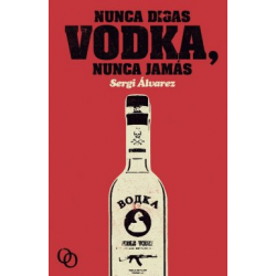Nunca digas Vodka, nunca jamás