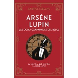 Arsene Lupin. Las ocho campanadas del reloj