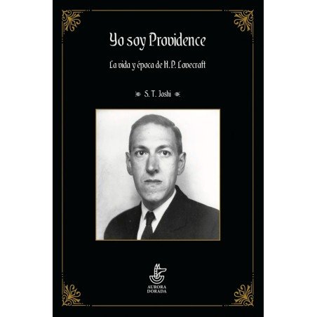 Yo soy providence: La vida y época de H.P. Lovecraft. Vol. II