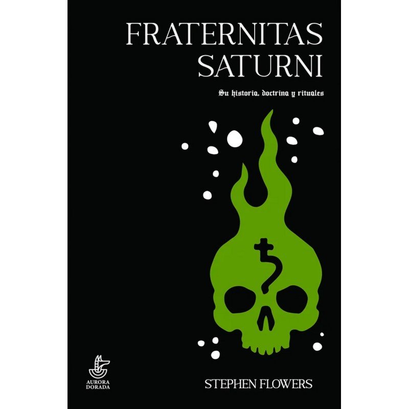 Fraternitas Saturni. Su historia, doctrina y rituales