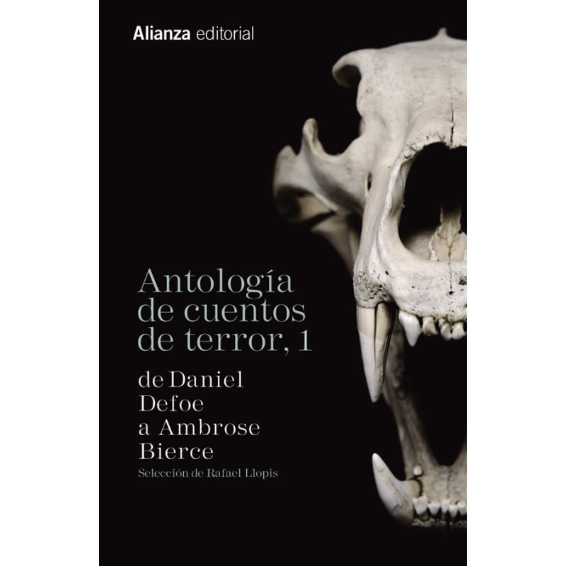 Antología de cuentos de terror, 1 (de Daniel Defoe a Ambrose Bierce)