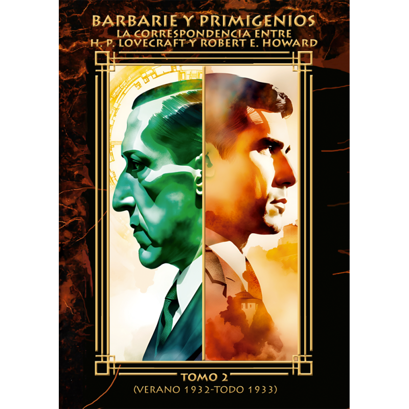 Barbarie y Primigenios. La correspondencia entre H.P. Lovecraft y Robert E. Howard. Tomo 2 (verano 1932 - todo 1933)